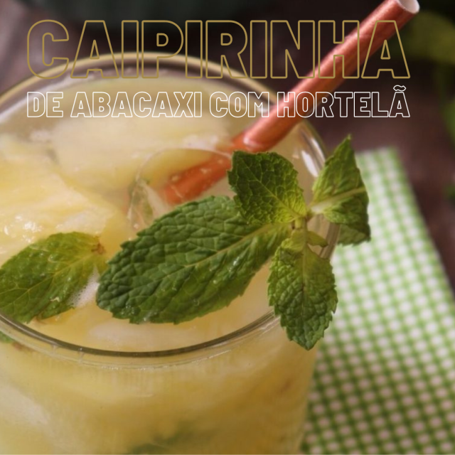 Caipirinha de Abacaxi com Hortelã – a tropical refrescância