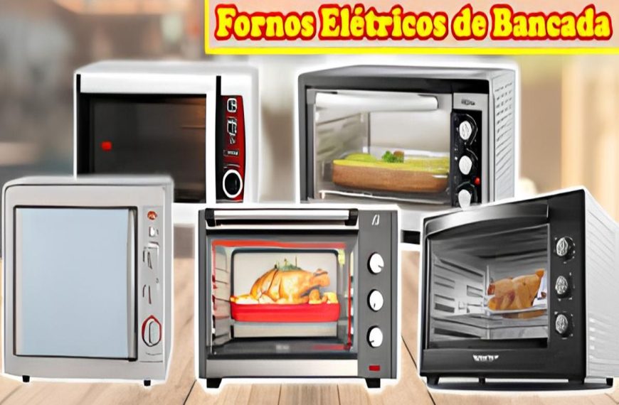 Melhores Fornos Elétricos de Bancada
