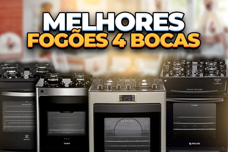 Os Melhores Fogões a Gás 4 Bocas - Guia Completo